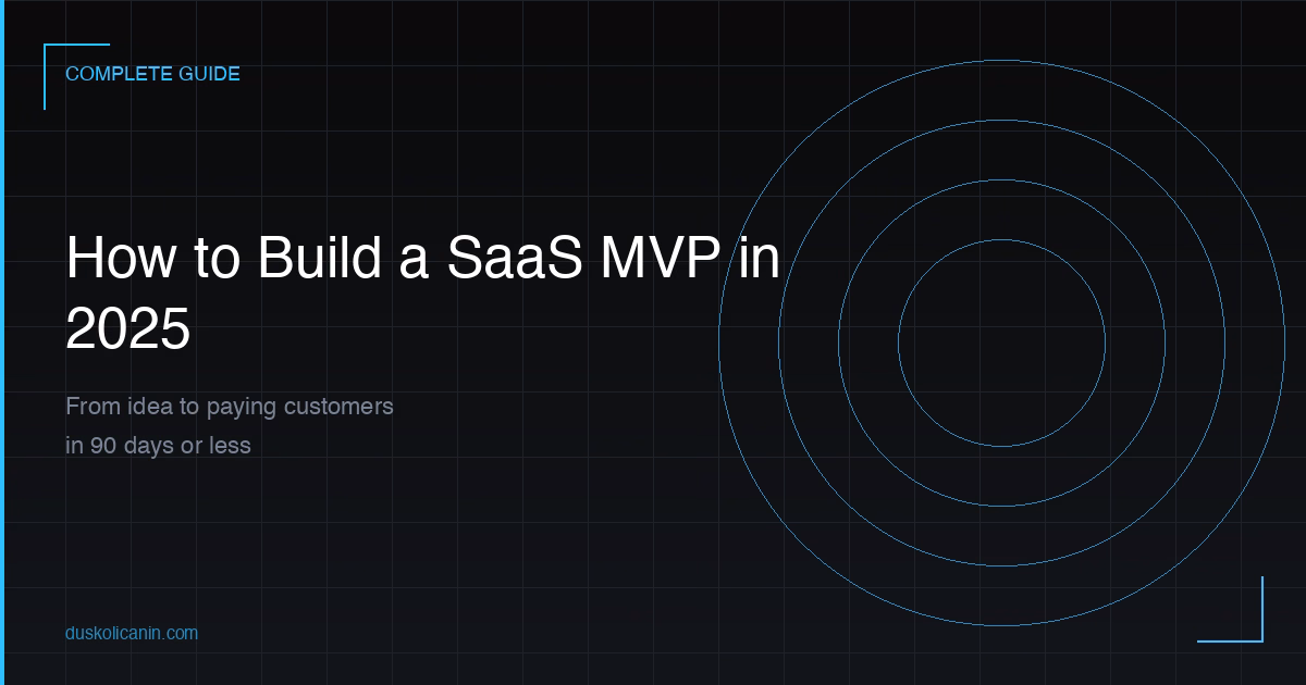 How to Build a SaaS MVP in 2025: A Complete Guide